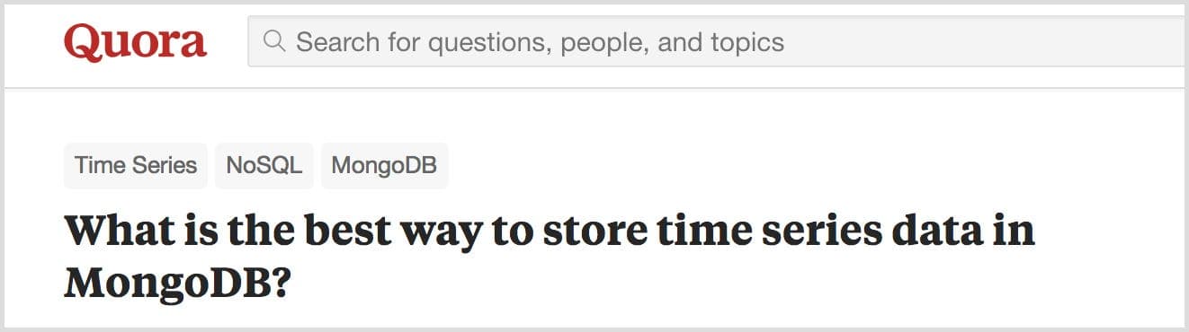 Post on Quora, the popular Q&A platform, about the best way to store time-series data in MongoDB