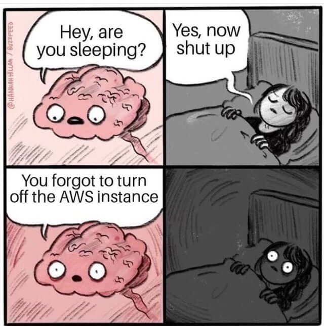 A meme about those who forget to turn off their RDS instance at night ::scary::