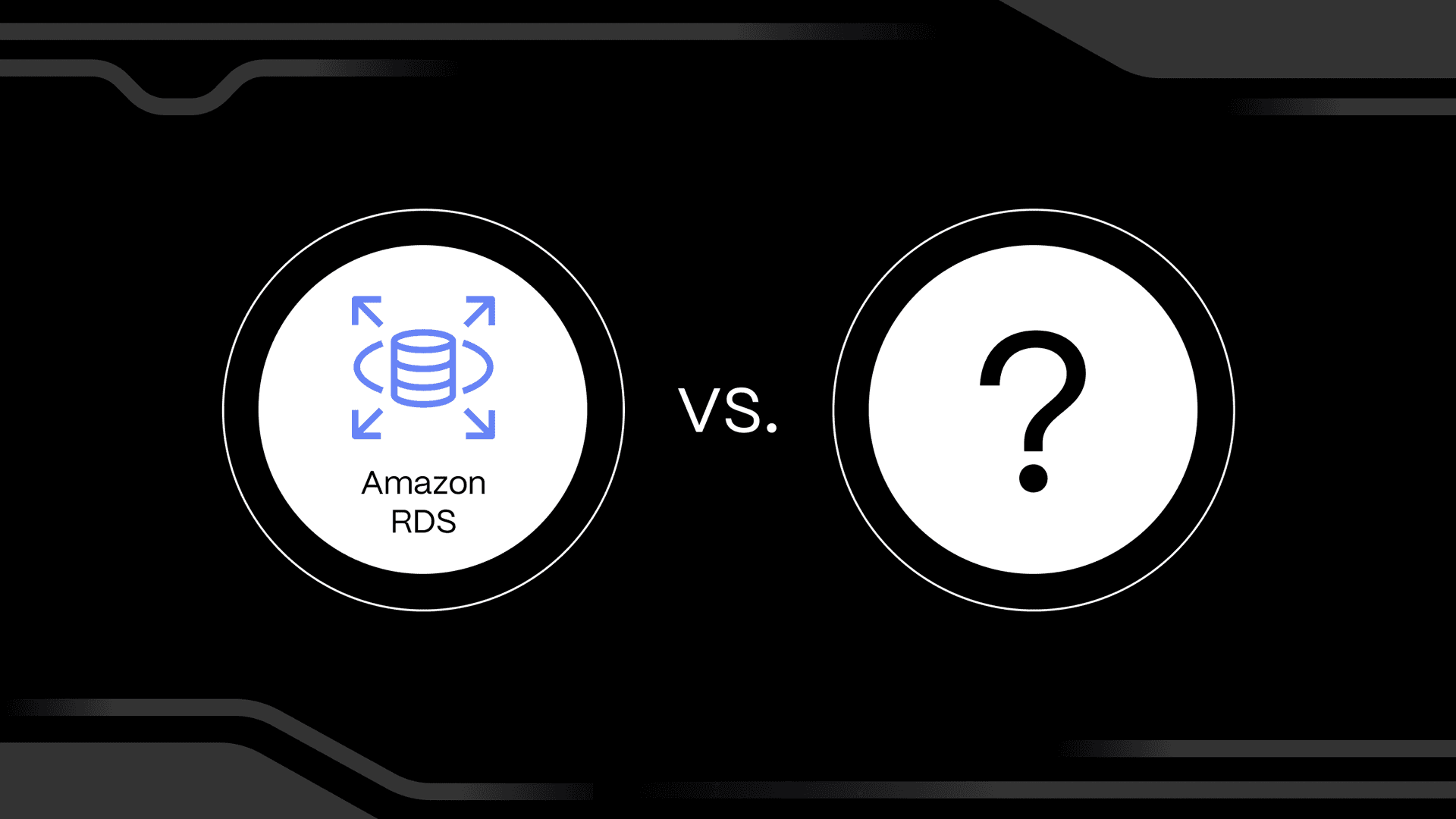 The Amazon RDS logo next to "vs. question mark" over a black background with grey lines.