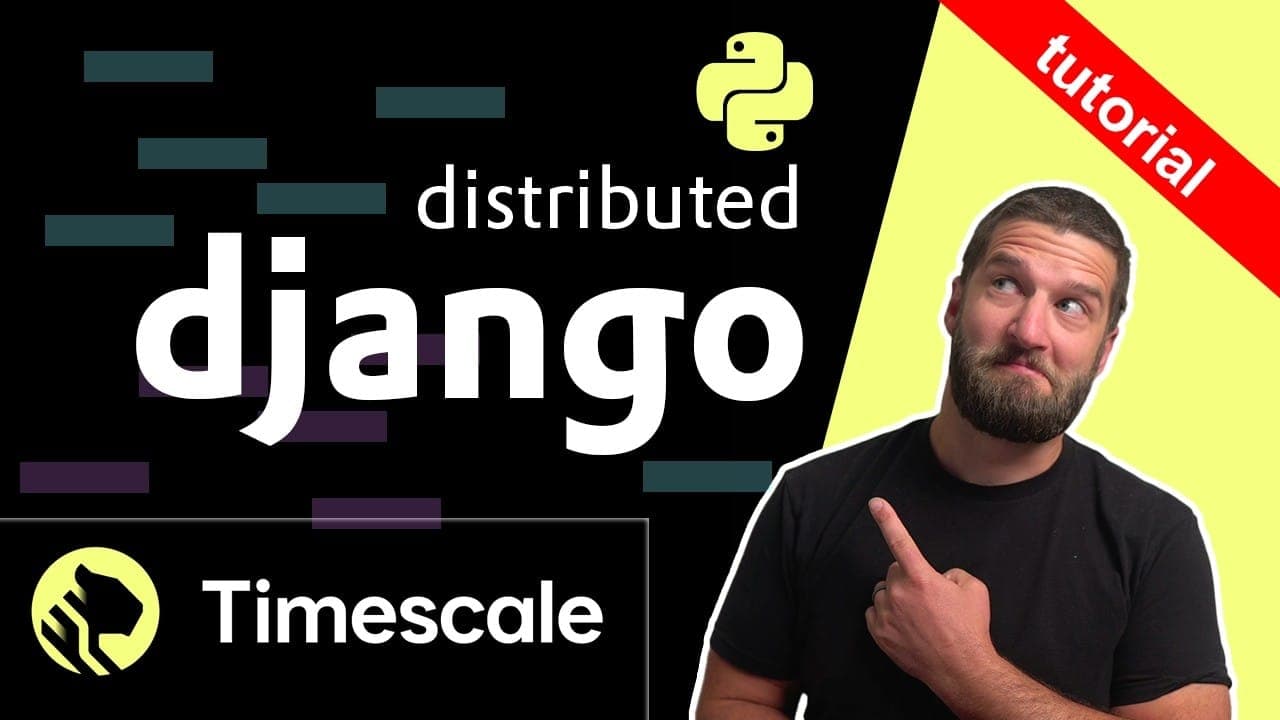 Man pointing at a distributed Django graphic with "Tutorial" banner, Python logo, and Timescale logo.