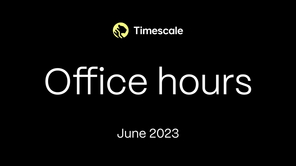 timescale-office-hours-wednesday-june-21-2023-timescale-office